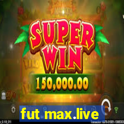 fut max.live